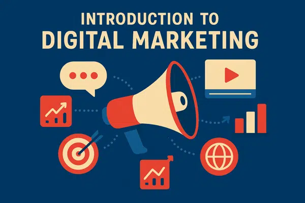 Introduction to Digital Marketing