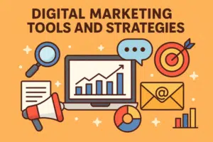 Digital Marketing Tools and Strategies