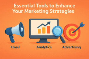 Essential Tools to Enhance Your Marketing Strategies