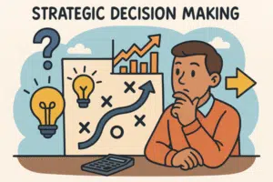 Strategic Decision Making