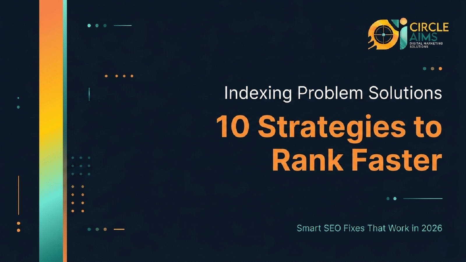 Indexing Problem Solutions 10 Powerful Strategies to Quickly Improve Your Website's Ranking (Circle Aims)
